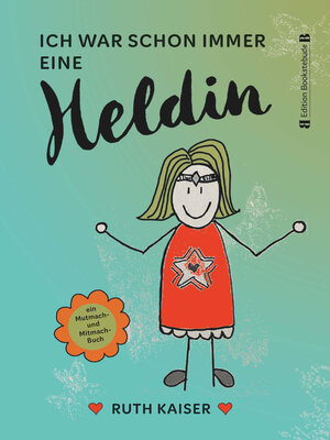 cover image of Ich war schon immer eine Heldin – nutze Achtsamkeit als deine Superkraft